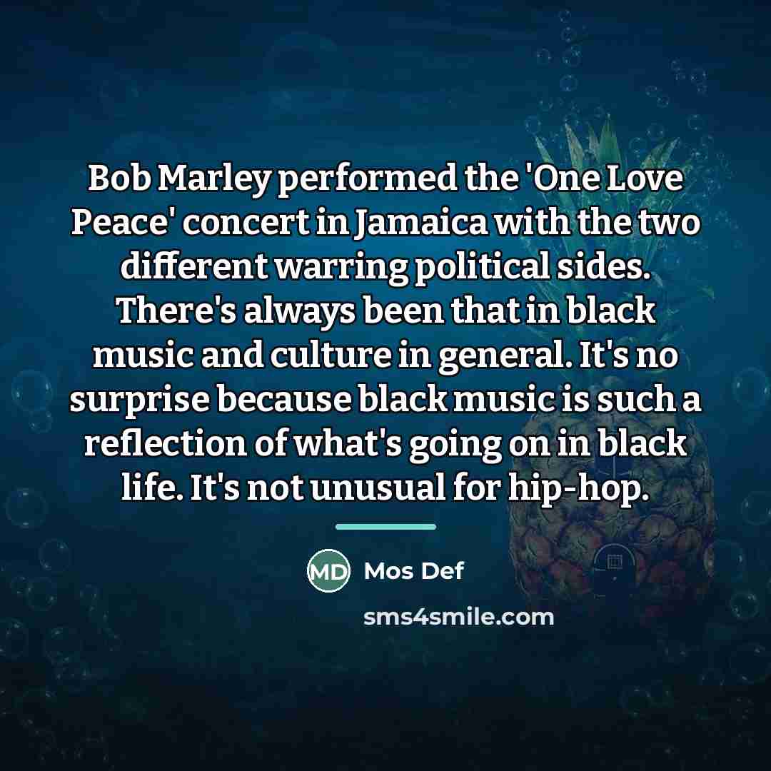 “Bob Marley performed the 'One Love Peace' concert in Jamaica…” quote by Mos Def