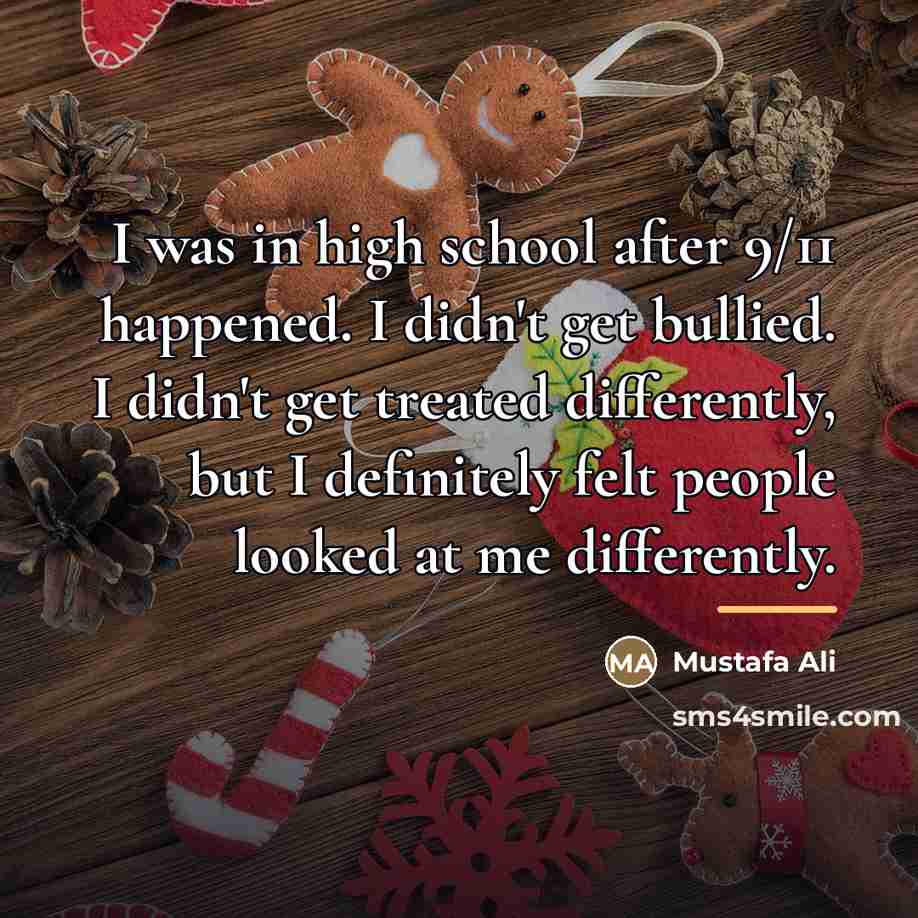 “I was in high school after 9/11 happened. I didn't…” quote by Mustafa Ali