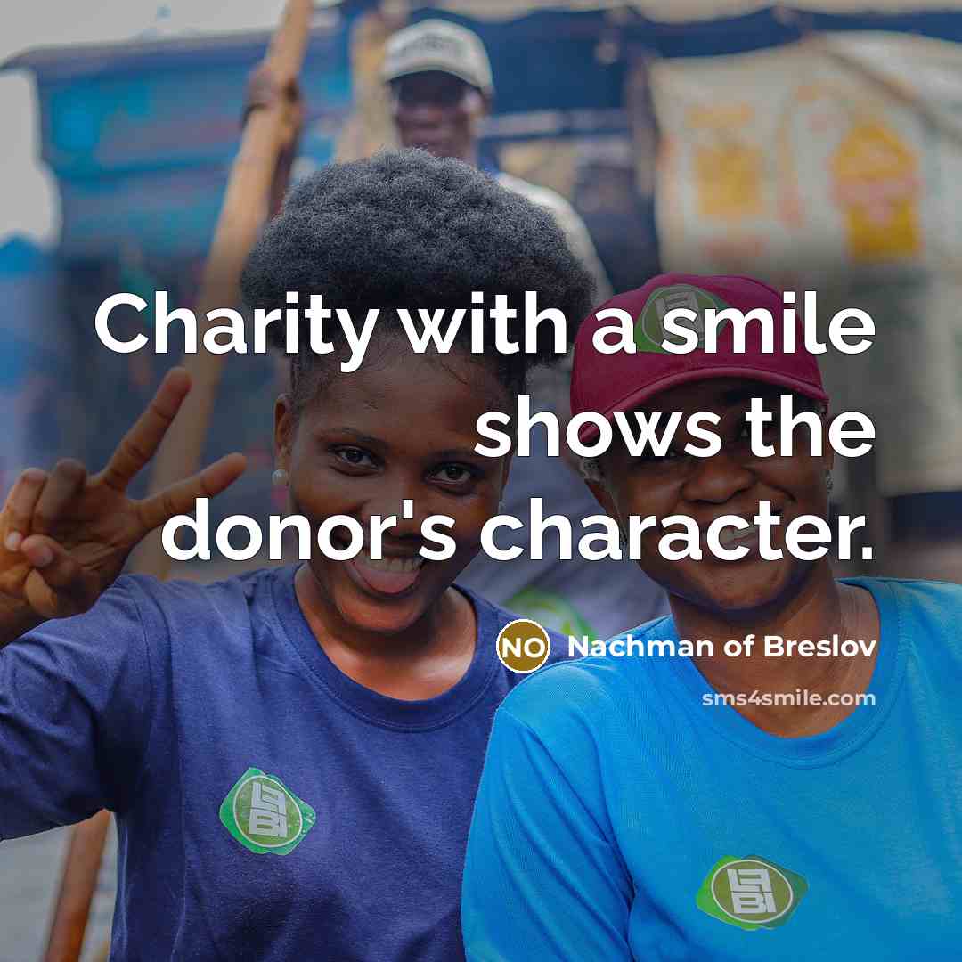 “Charity with a smile shows the donor's character.…” quote by Nachman of Breslov