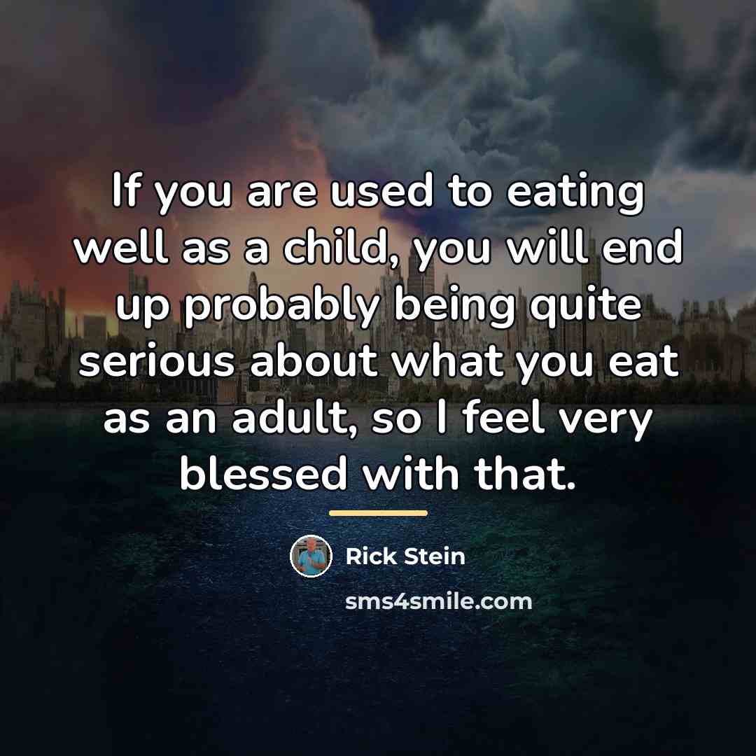 “If you are used to eating well as a child,…” quote by Rick Stein