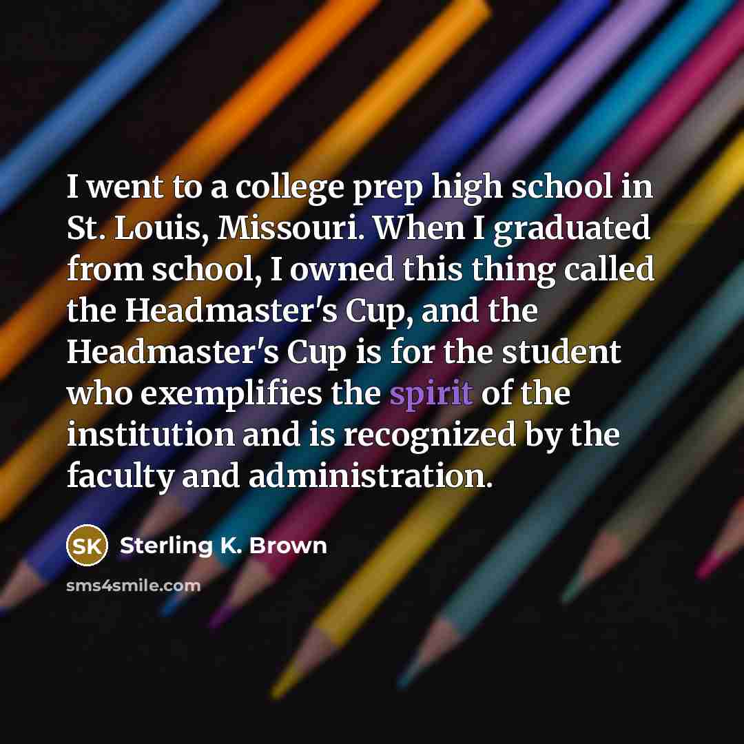 “I went to a college prep high school in St.…” quote by Sterling K. Brown