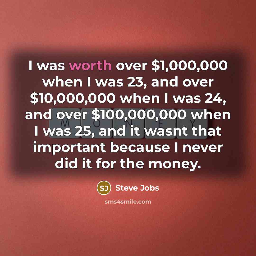 “I was worth over $1,000,000 when I was 23, and…” quote by Steve Jobs