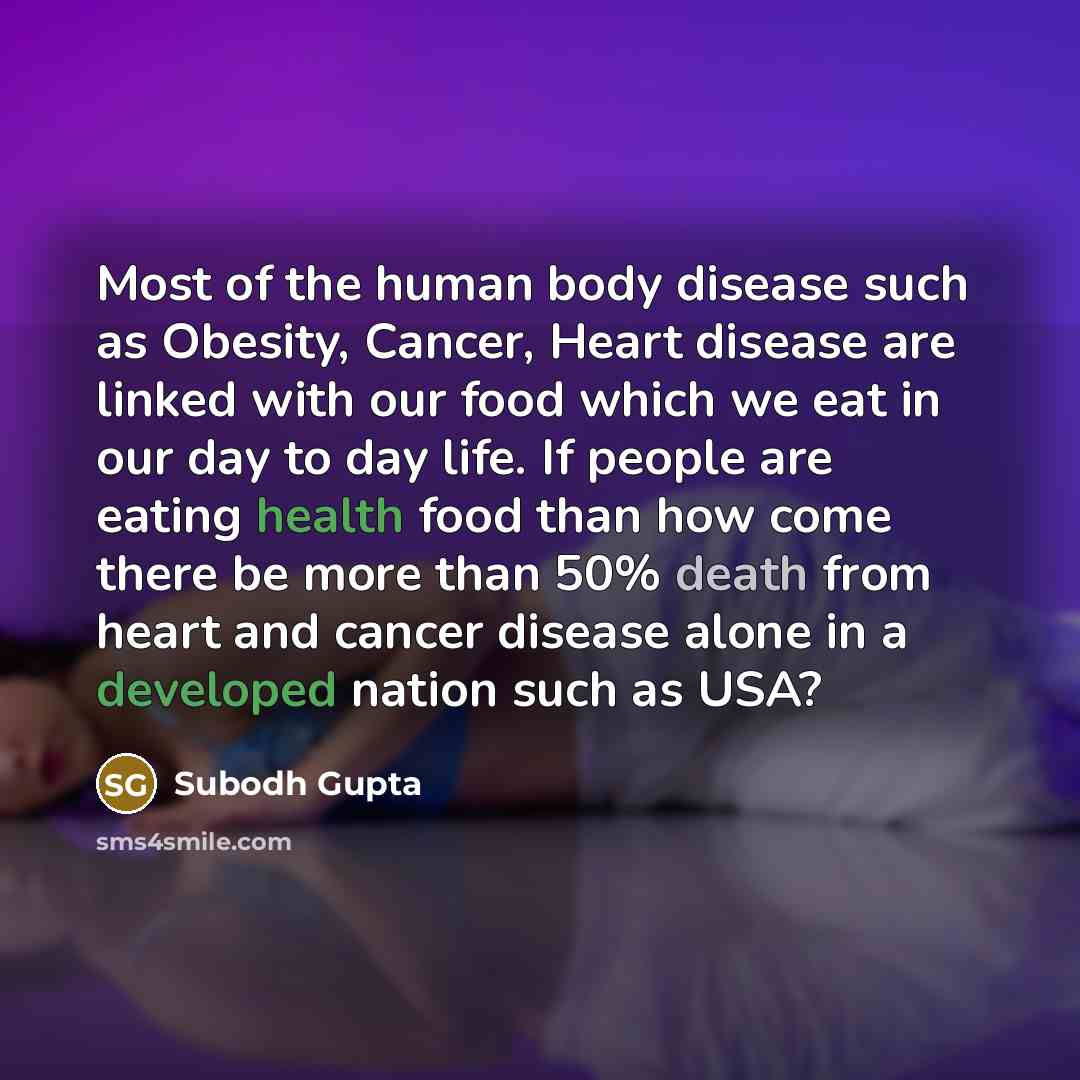 “Most of the human body disease such as Obesity, Cancer,…” quote by Subodh Gupta