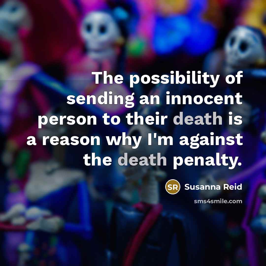 “The possibility of sending an innocent person to their death…” quote by Susanna Reid