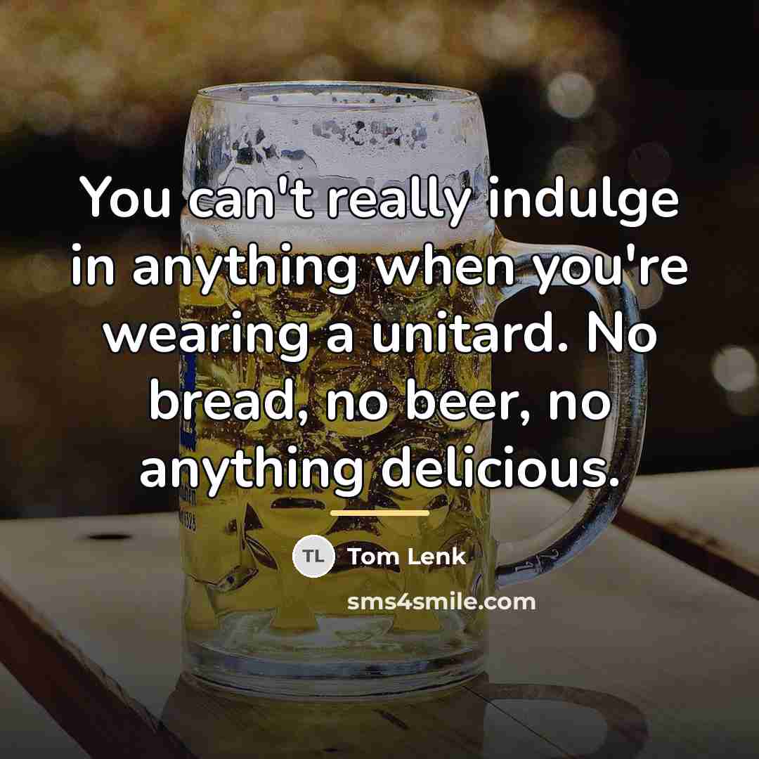 “You can't really indulge in anything when you're wearing a…” quote by Tom Lenk