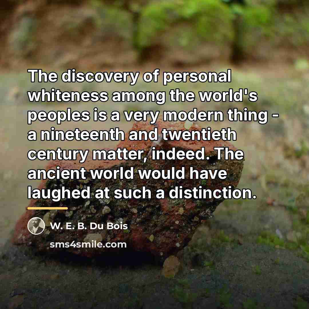 “The discovery of personal whiteness among the world's peoples is…” quote by W. E. B. Du Bois
