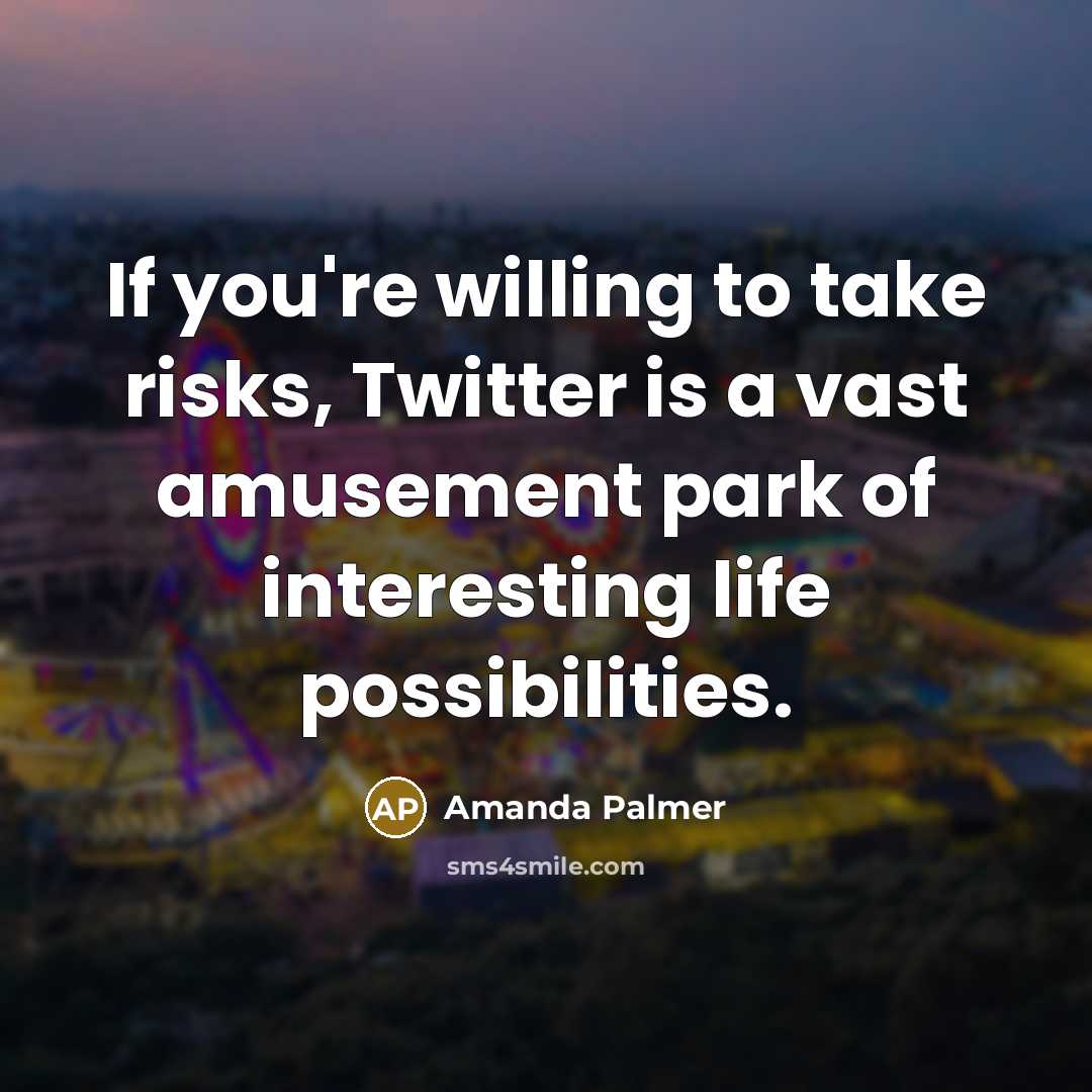 “If you're willing to take risks, Twitter is a vast…” quote by Amanda Palmer