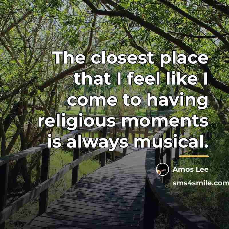 “The closest place that I feel like I come to…” quote by Amos Lee