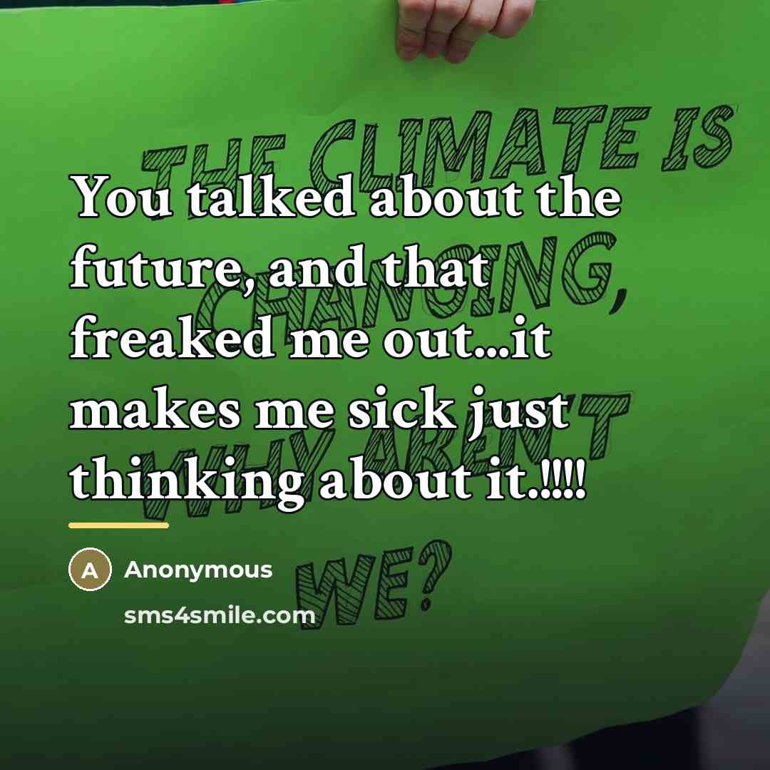 “You talked about the future, and that freaked me out...it…” quote by Anonymous