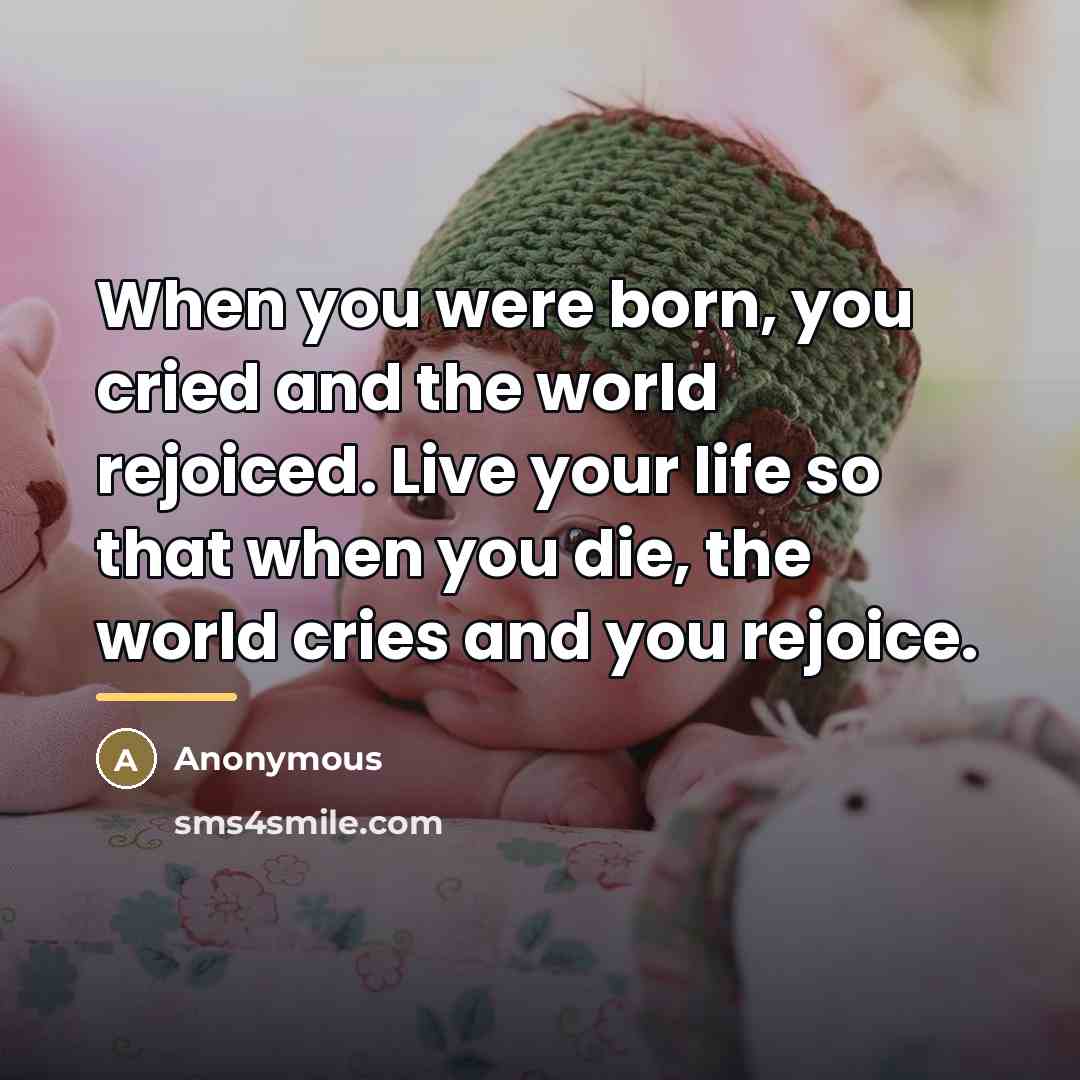 “When you were born, you cried and the world rejoiced.…” quote by Cherokee Expression