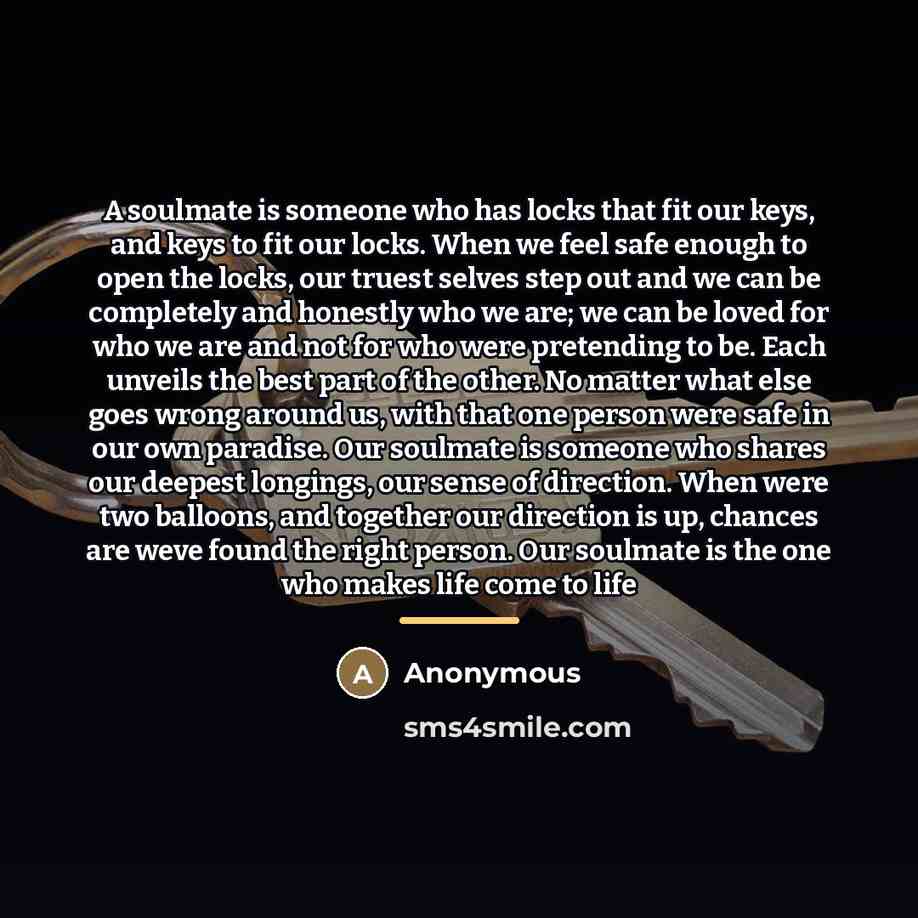 “A soulmate is someone who has locks that fit our…” quote by Anonymous