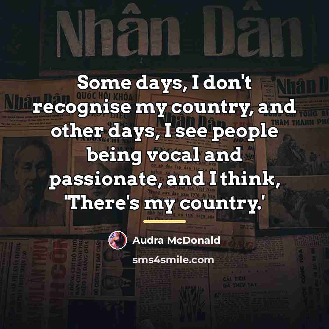 “Some days, I don't recognise my country, and other days,…” quote by Audra McDonald