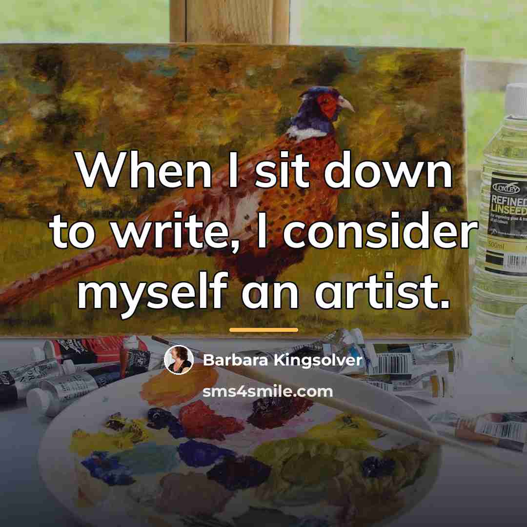 “When I sit down to write, I consider myself an…” quote by Barbara Kingsolver