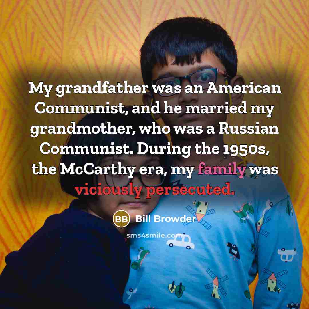 “My grandfather was an American Communist, and he married my…” quote by Bill Browder