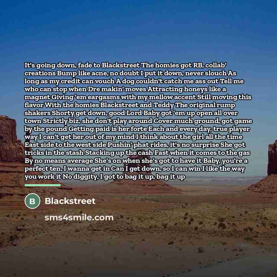 “It's going down, fade to Blackstreet The homies got RB,…” quote by Blackstreet