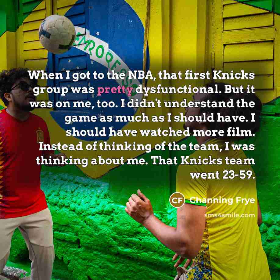 “When I got to the NBA, that first Knicks group…” quote by Channing Frye