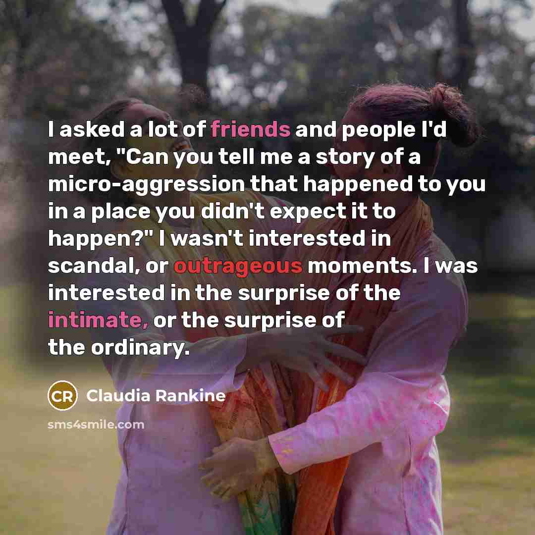 “I asked a lot of friends and people I'd meet,…” quote by Claudia Rankine