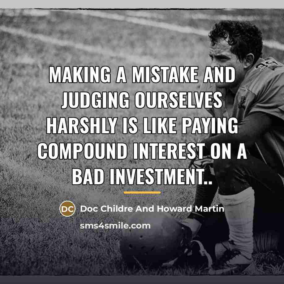 “Making a mistake and judging ourselves harshly is like paying…” quote by Anonymous