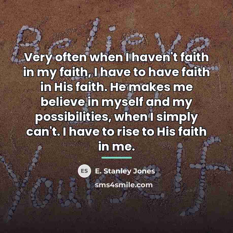 “Very often when I haven't faith in my faith, I…” quote by E. Stanley Jones