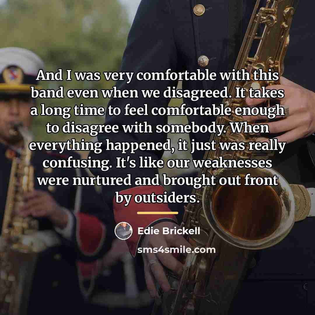 “And I was very comfortable with this band even when…” quote by Edie Brickell