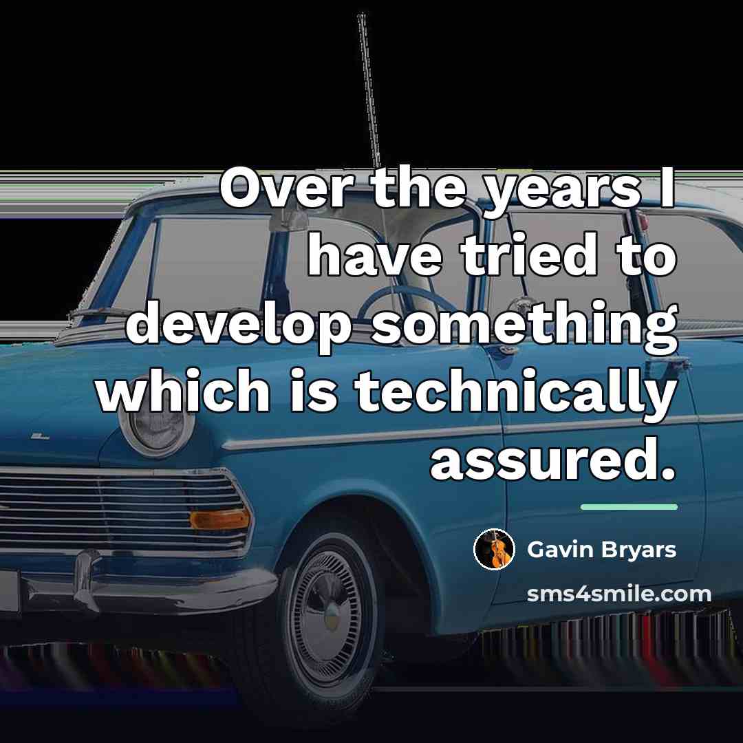 “Over the years I have tried to develop something which…” quote by Gavin Bryars