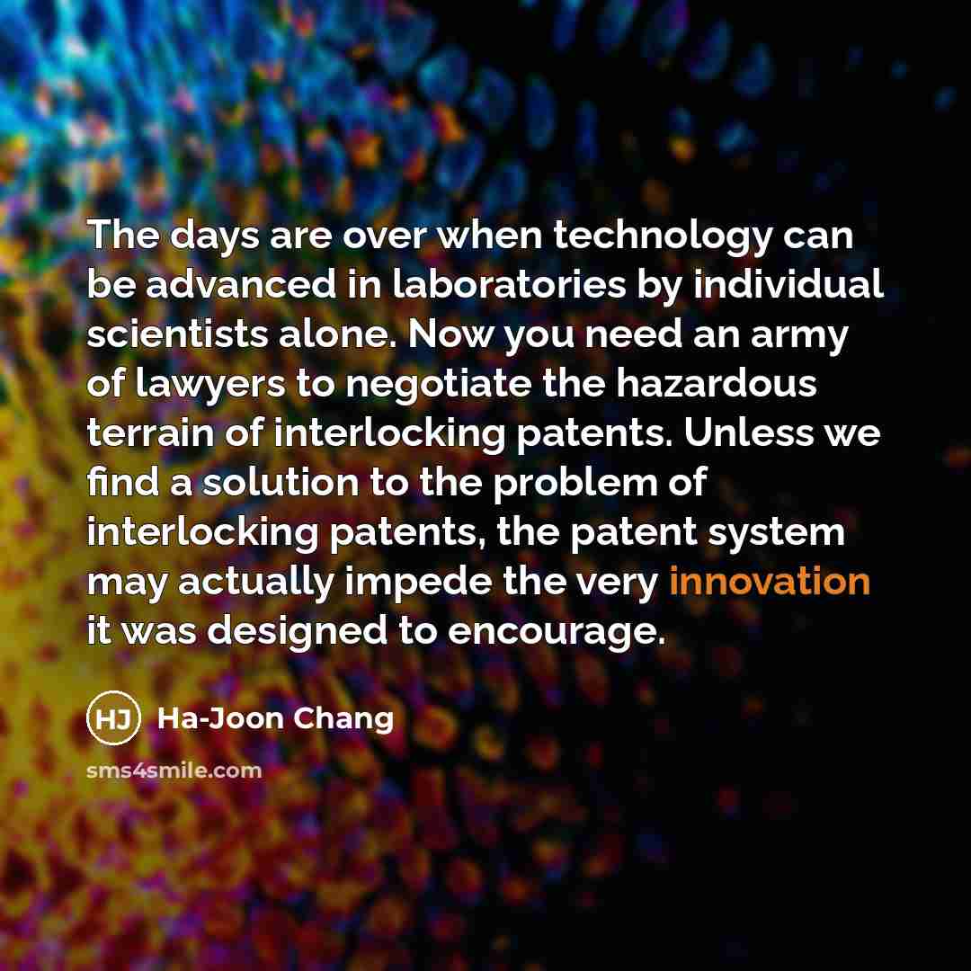 “The days are over when technology can be advanced in…” quote by Ha-Joon Chang