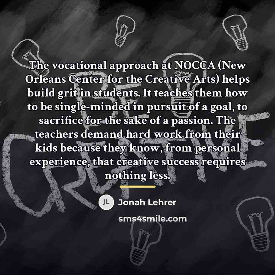 “The vocational approach at NOCCA (New Orleans Center for the…” quote by Jonah Lehrer