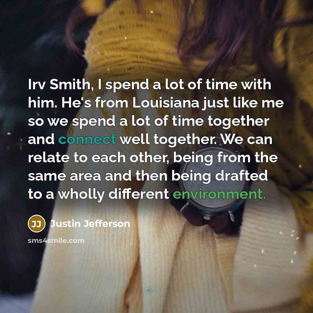 “Irv Smith, I spend a lot of time with him.…” quote by Justin Jefferson
