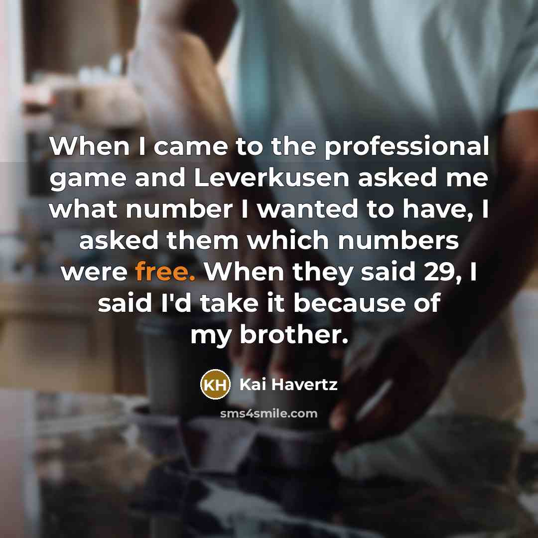 “When I came to the professional game and Leverkusen asked…” quote by Kai Havertz