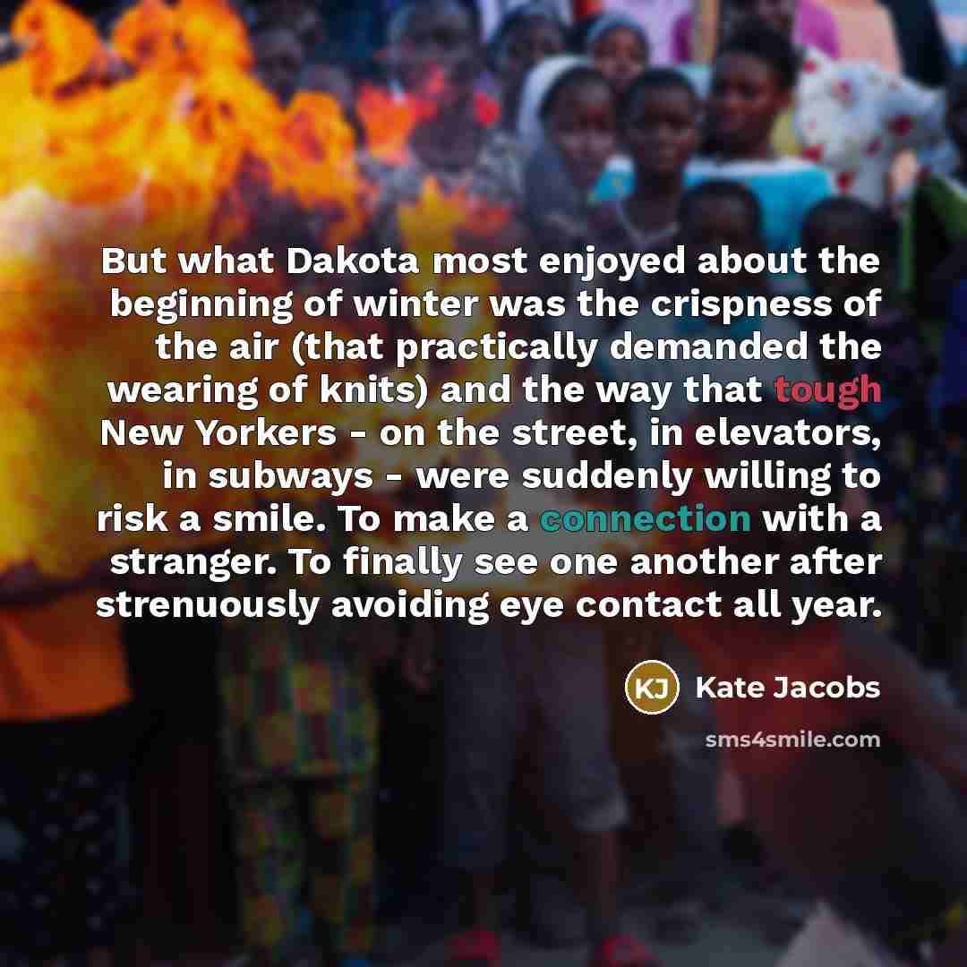 “But what Dakota most enjoyed about the beginning of winter…” quote by Kate Jacobs