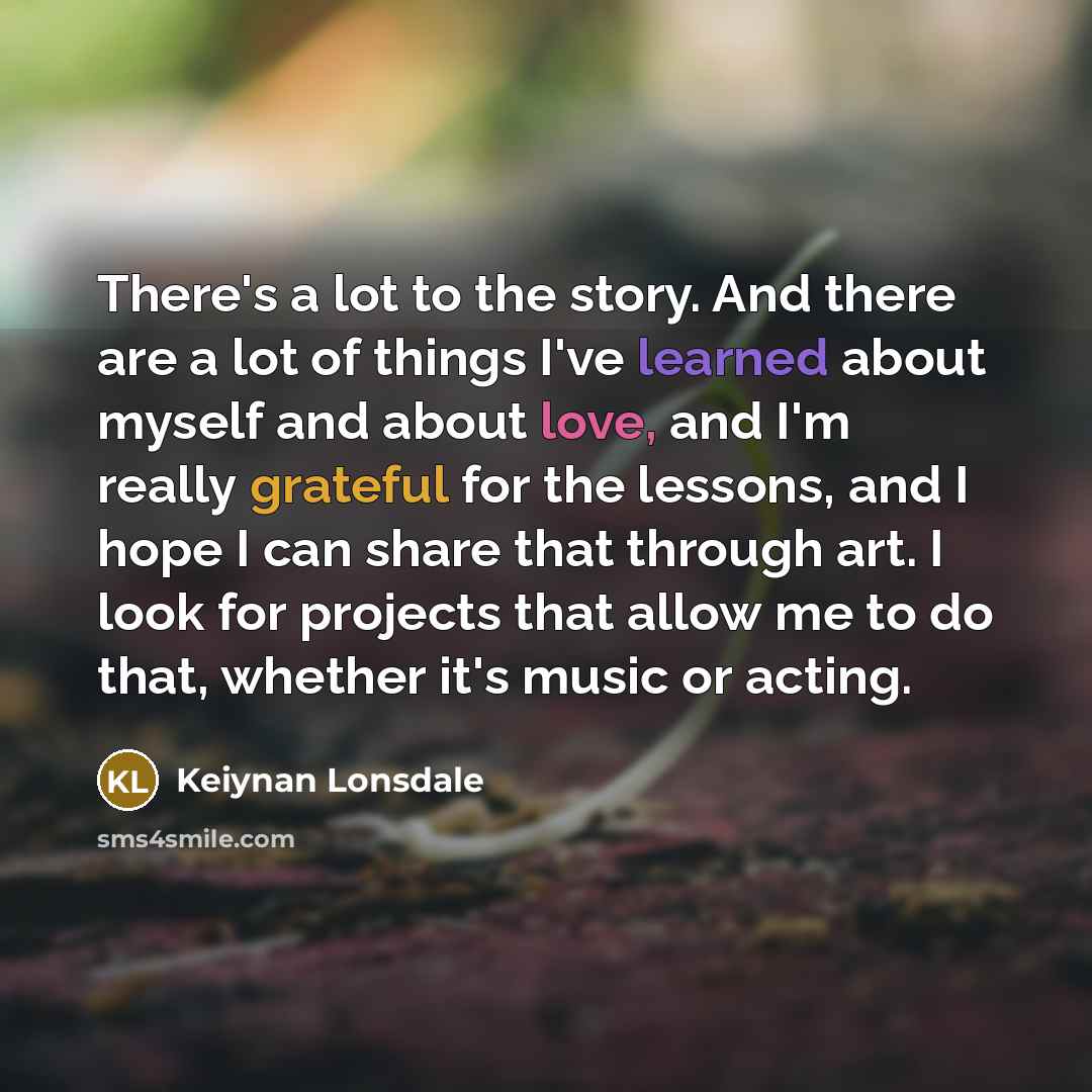 “There's a lot to the story. And there are a…” quote by Keiynan Lonsdale