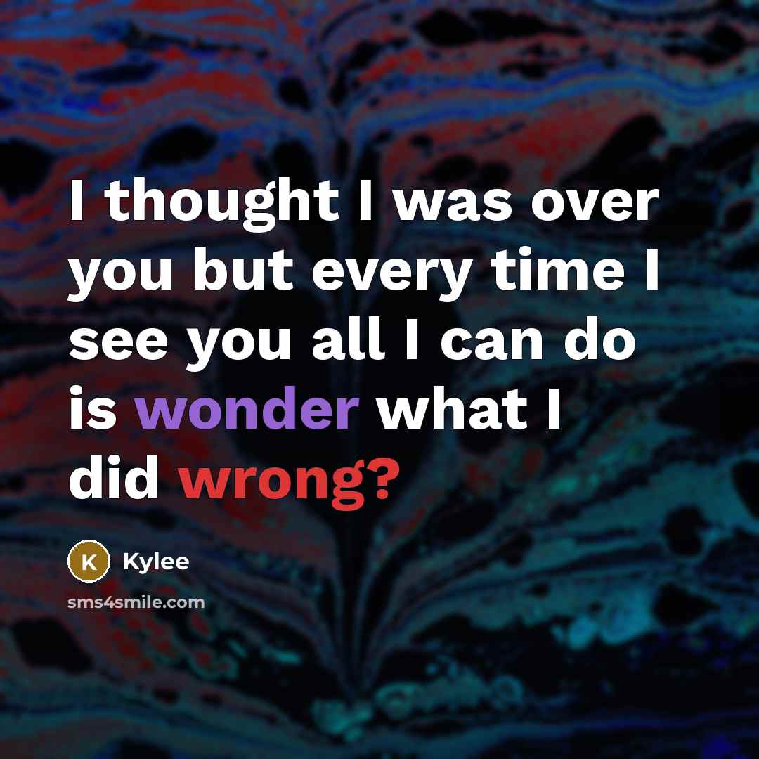 “I thought I was over you but every time I…” quote by Kylee