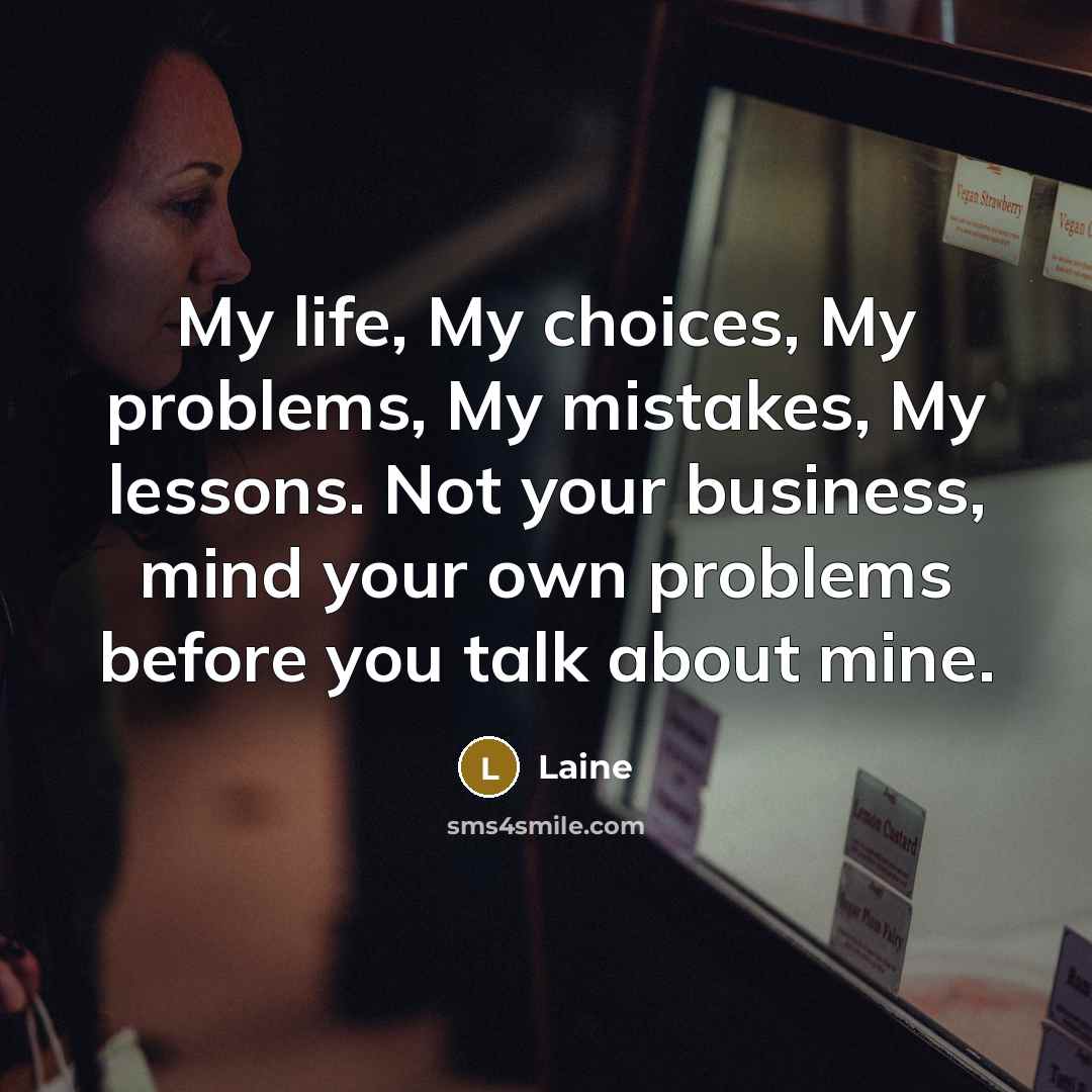 “My life, My choices, My problems, My mistakes, My lessons.…” quote by Laine