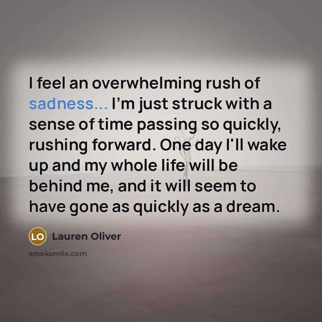 “I feel an overwhelming rush of sadness... I'm just struck…” quote by Lauren Oliver