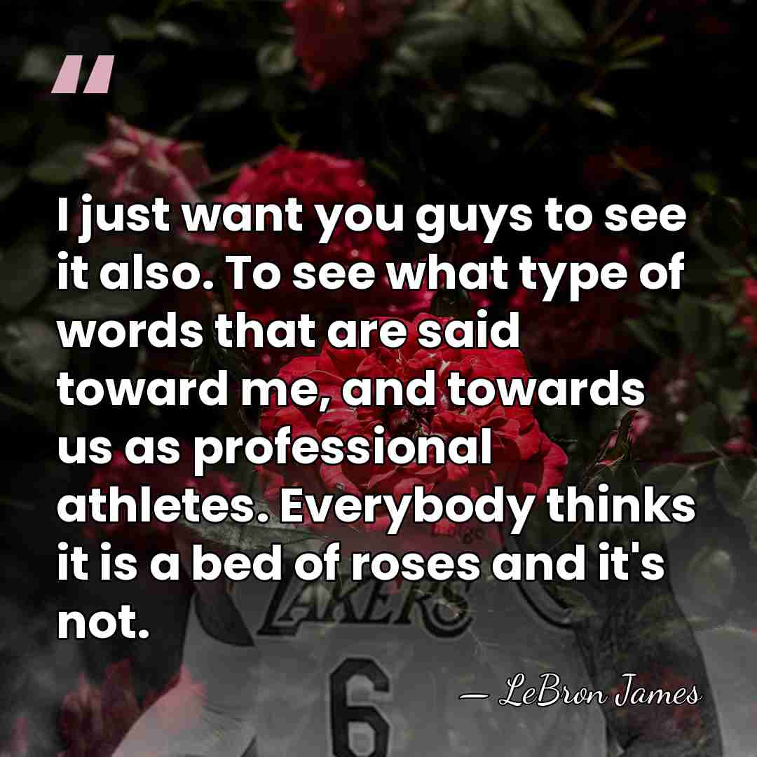 I just want you guys to see it also. To see what&hellip; - LeBron James