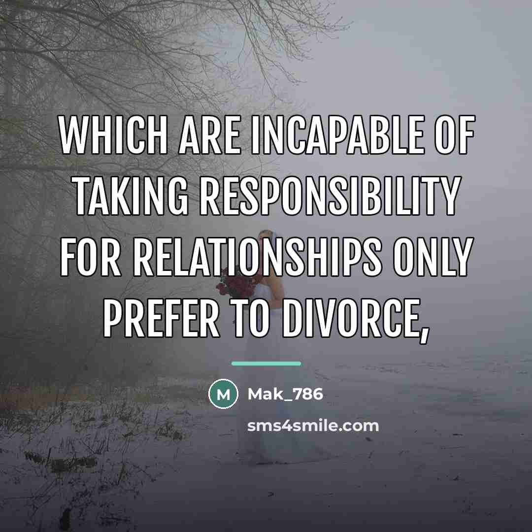“Which are incapable of taking responsibility for relationships only prefer…” quote by Mak_786