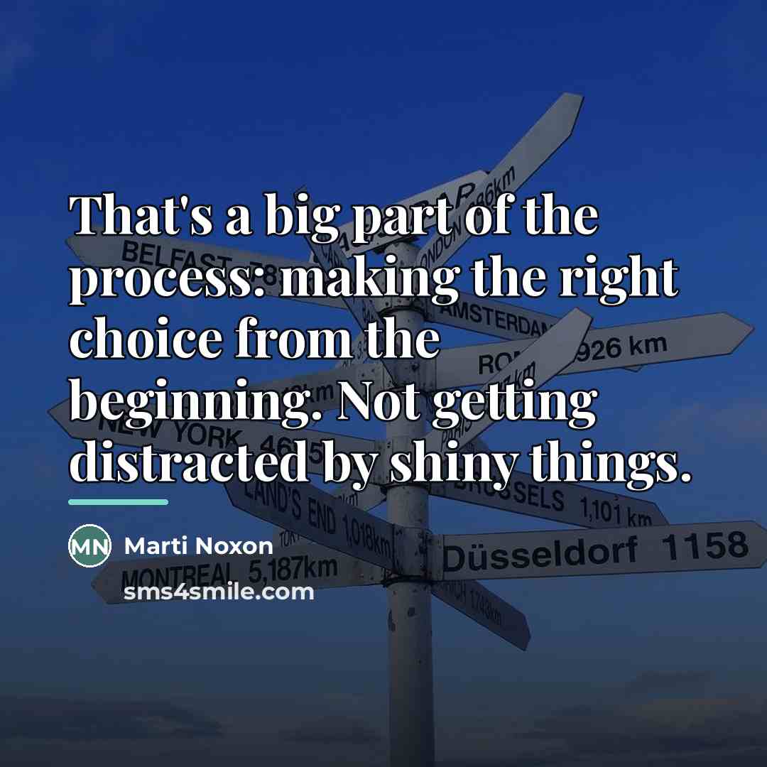 “That's a big part of the process: making the right…” quote by Marti Noxon