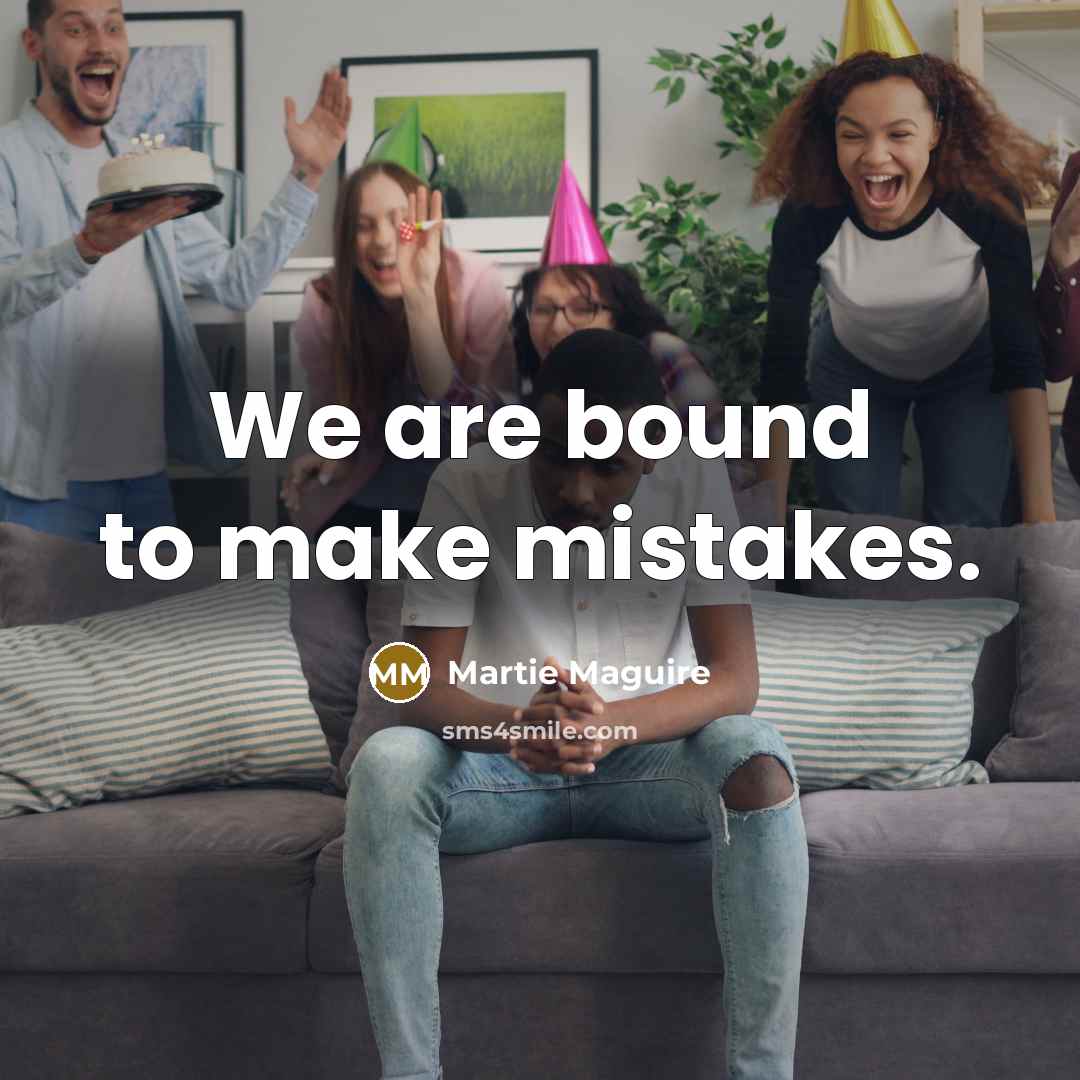 “We are bound to make mistakes.…” quote by Martie Maguire