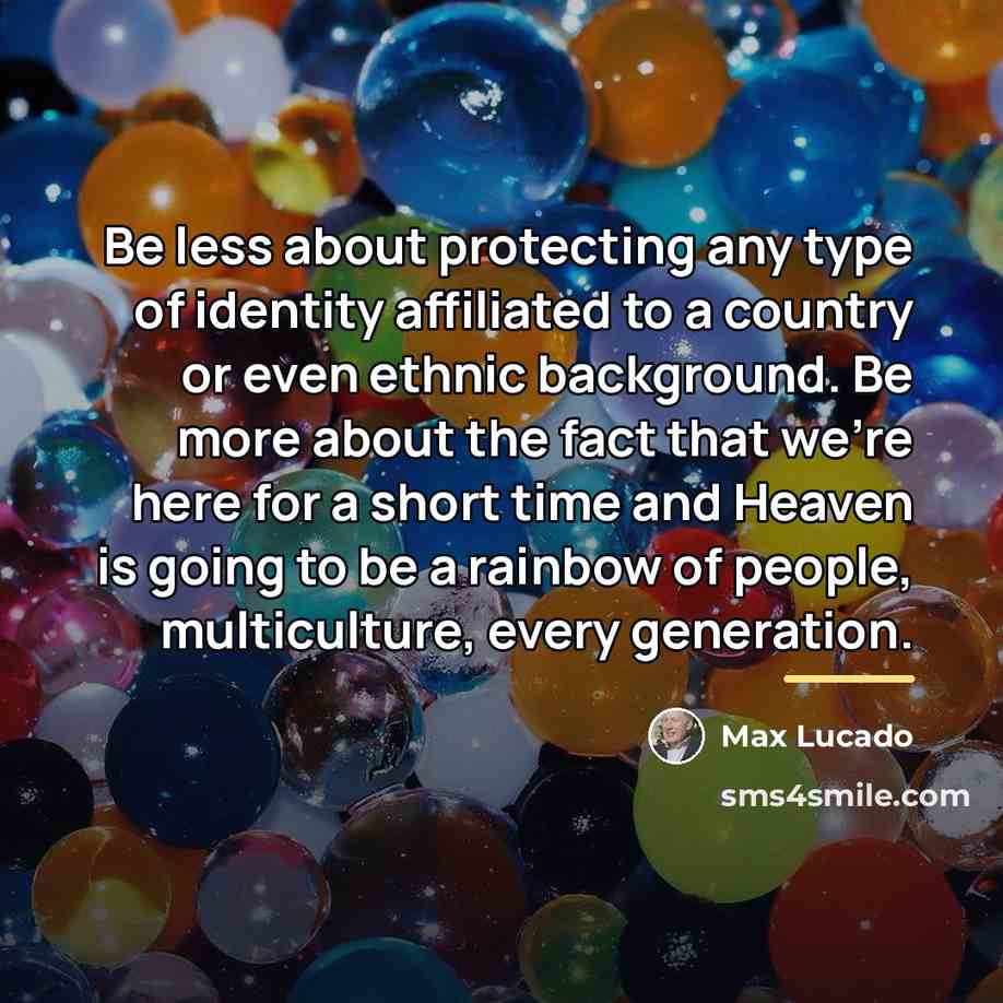 “Be less about protecting any type of identity affiliated to…” quote by Max Lucado