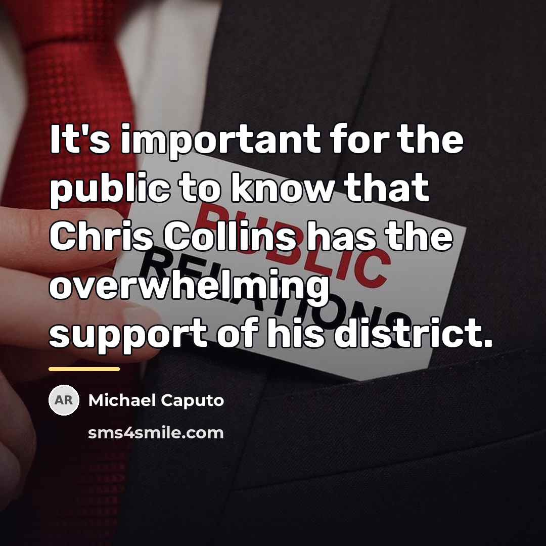 “It's important for the public to know that Chris Collins…” quote by Michael Caputo