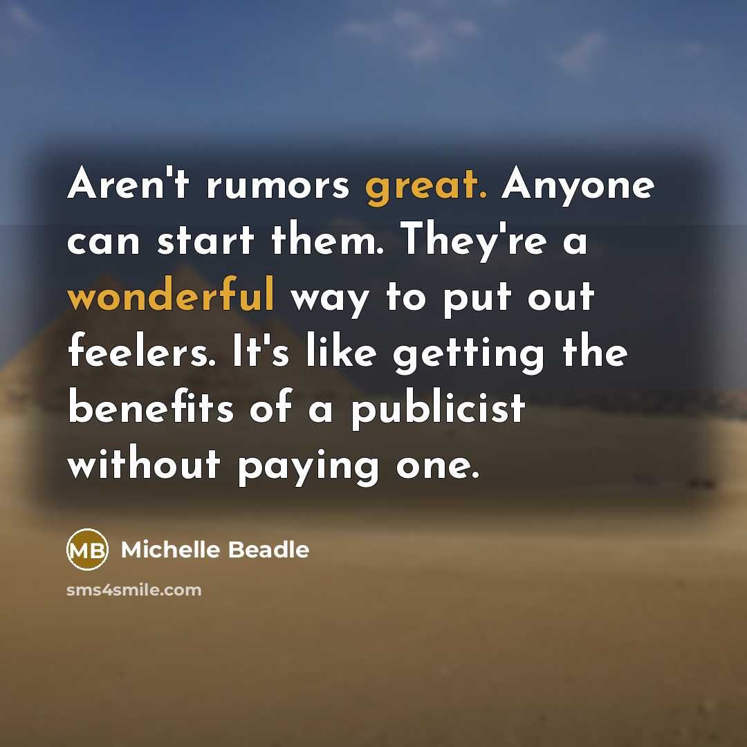“Aren't rumors great. Anyone can start them. They're a wonderful…” quote by Michelle Beadle