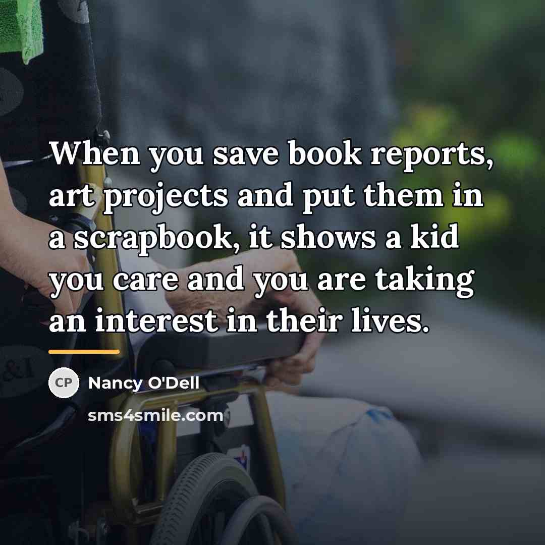 “When you save book reports, art projects and put them…” quote by Nancy O'Dell