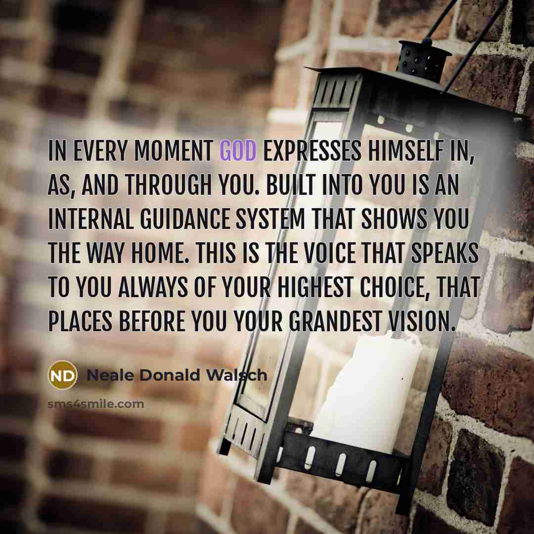 “In every moment God expresses Himself in, as, and through…” quote by Neale Donald Walsch