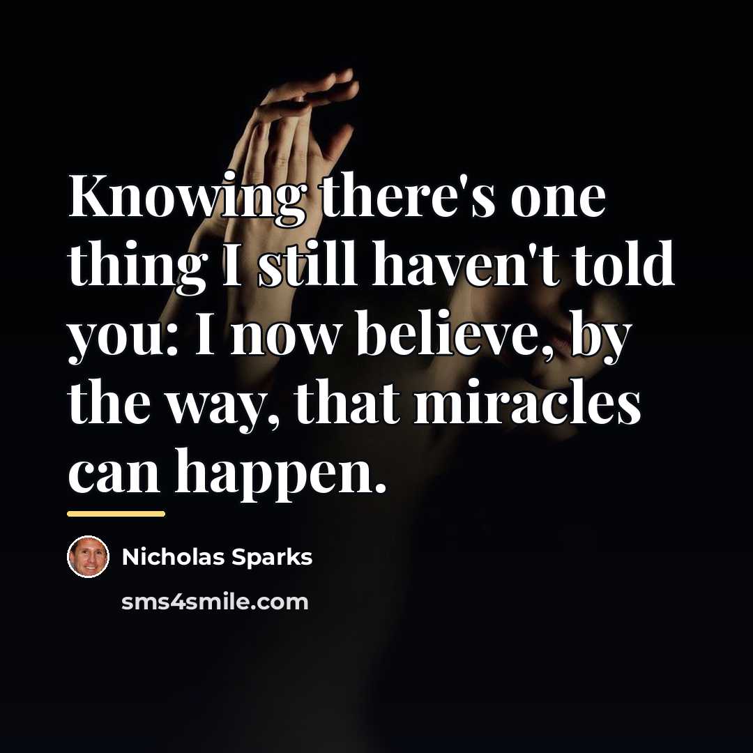 “Knowing there's one thing I still haven't told you: I…” quote by Nicholas Sparks