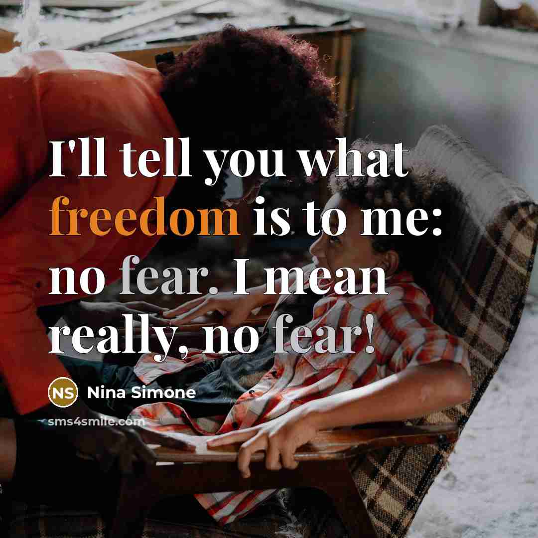 “I'll tell you what freedom is to me: no fear.…” quote by Nina Simone