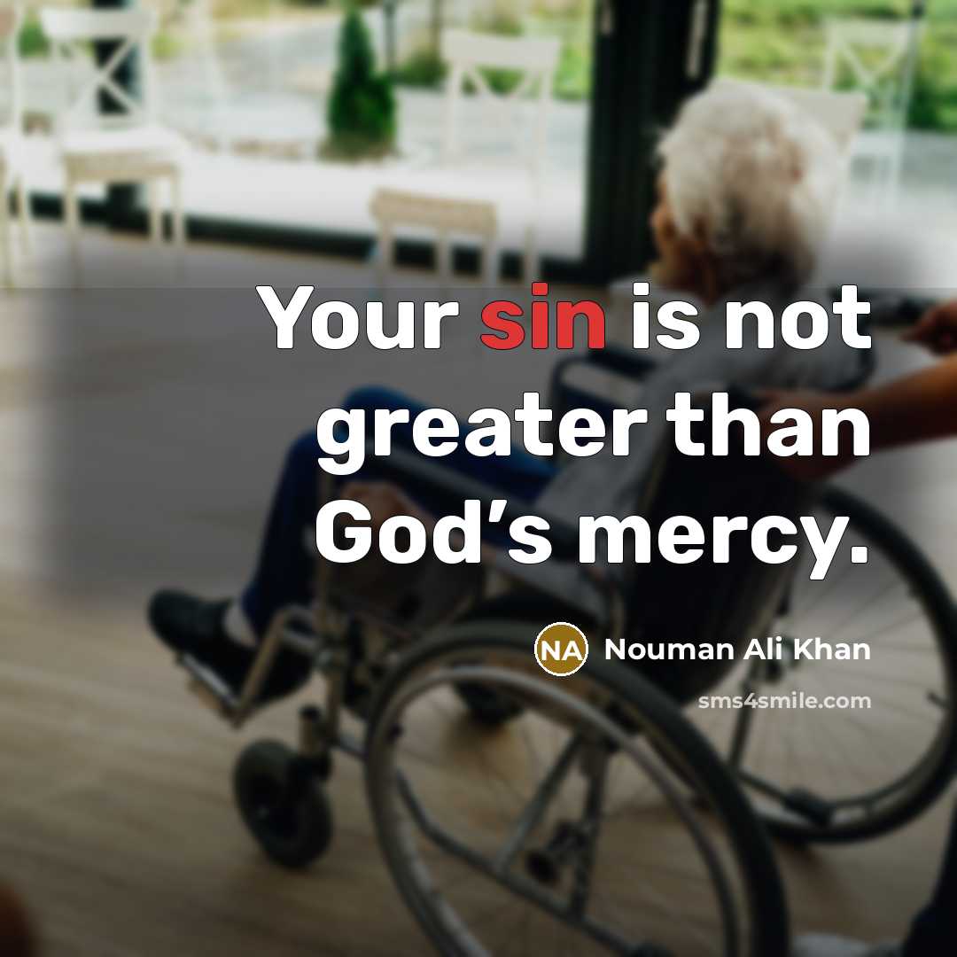 “Your sin is not greater than God’s mercy.…” quote by Nouman Ali Khan