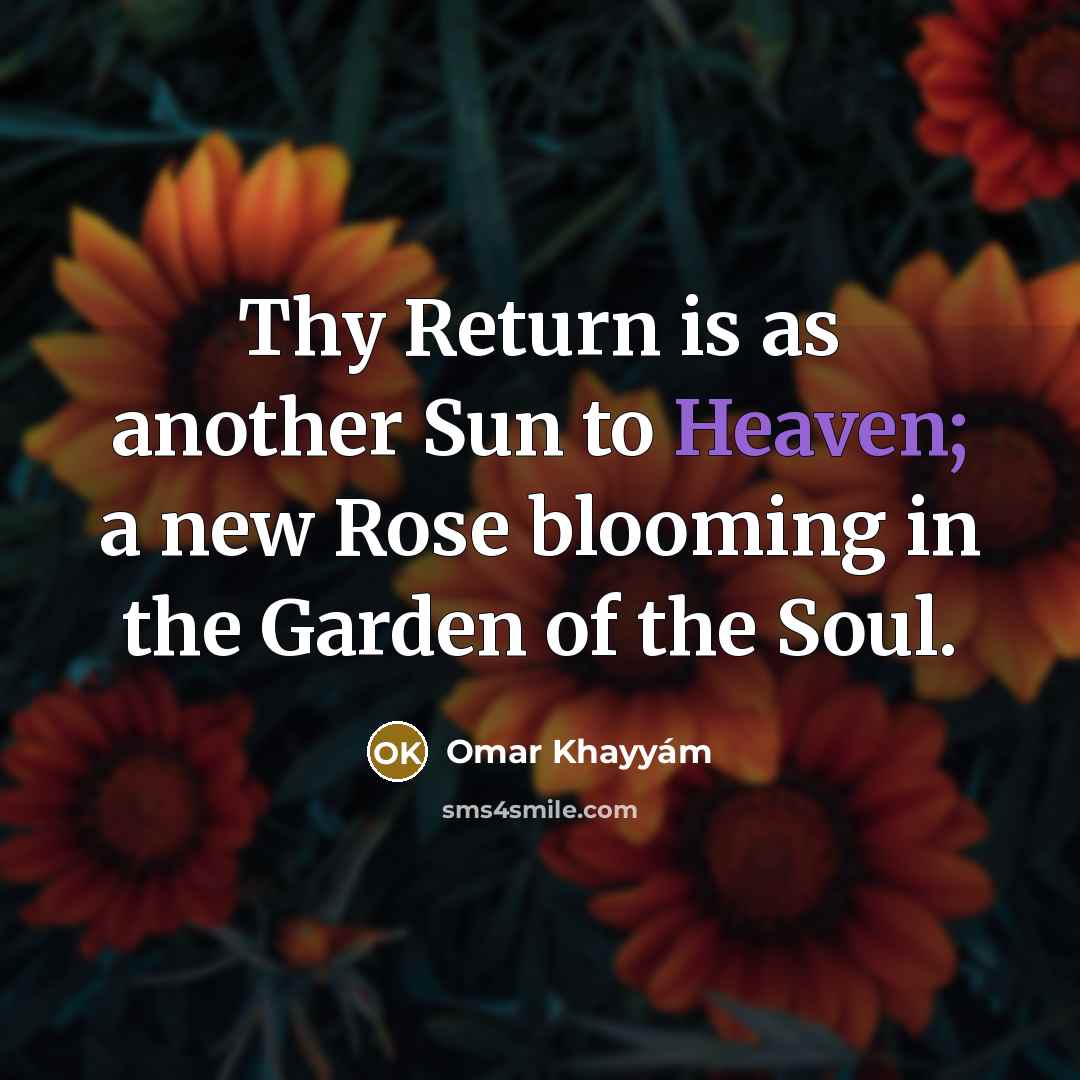 “Thy Return is as another Sun to Heaven; a new…” quote by Omar Khayyam