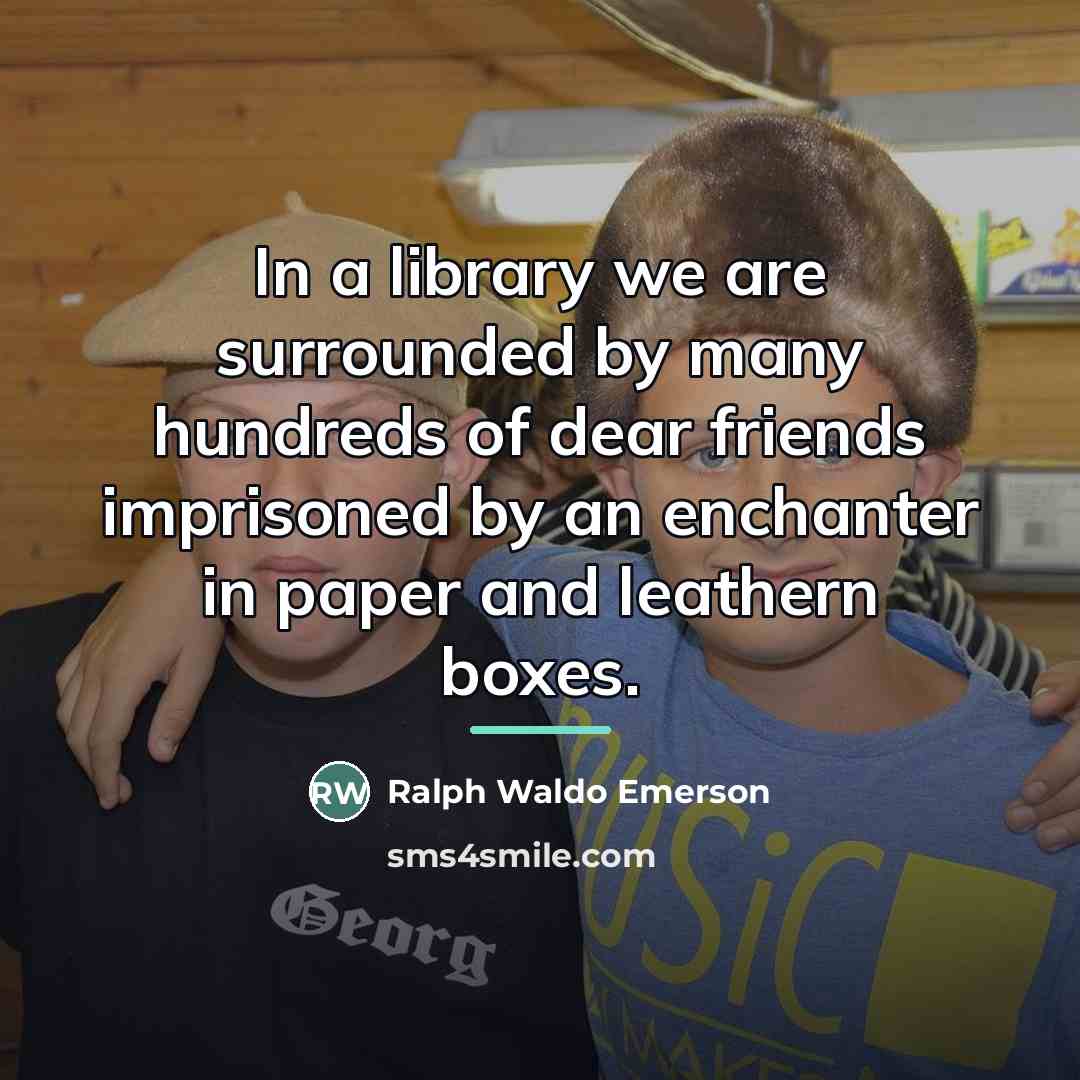 “In a library we are surrounded by many hundreds of…” quote by Ralph Waldo Emerson