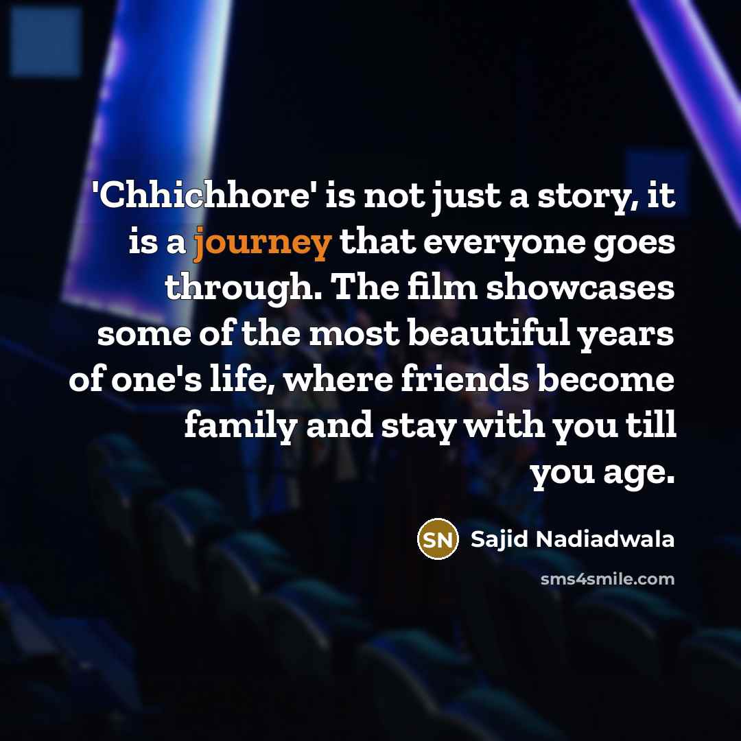 “'Chhichhore' is not just a story, it is a journey…” quote by Sajid Nadiadwala