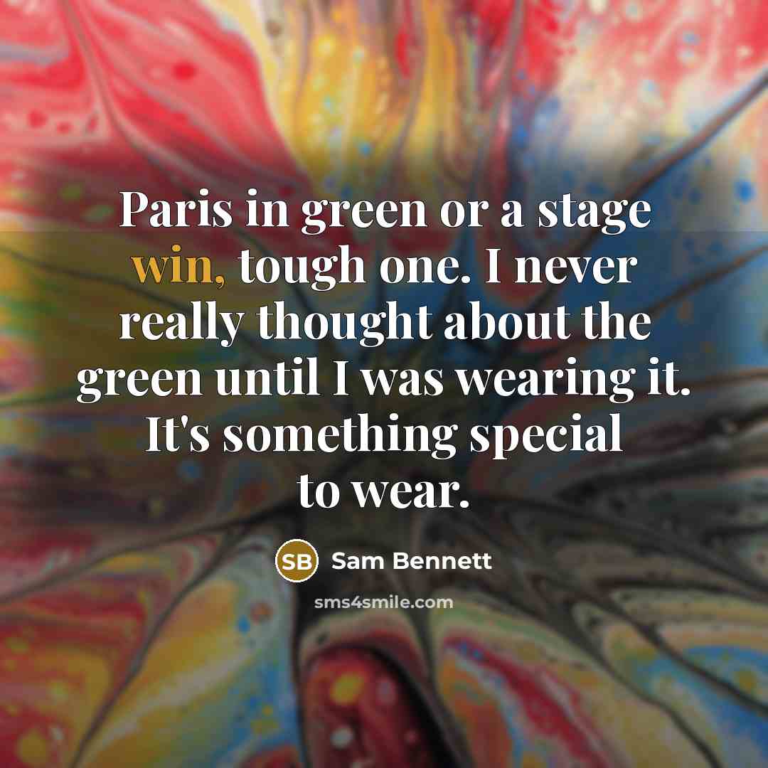“Paris in green or a stage win, tough one. I…” quote by Sam Bennett